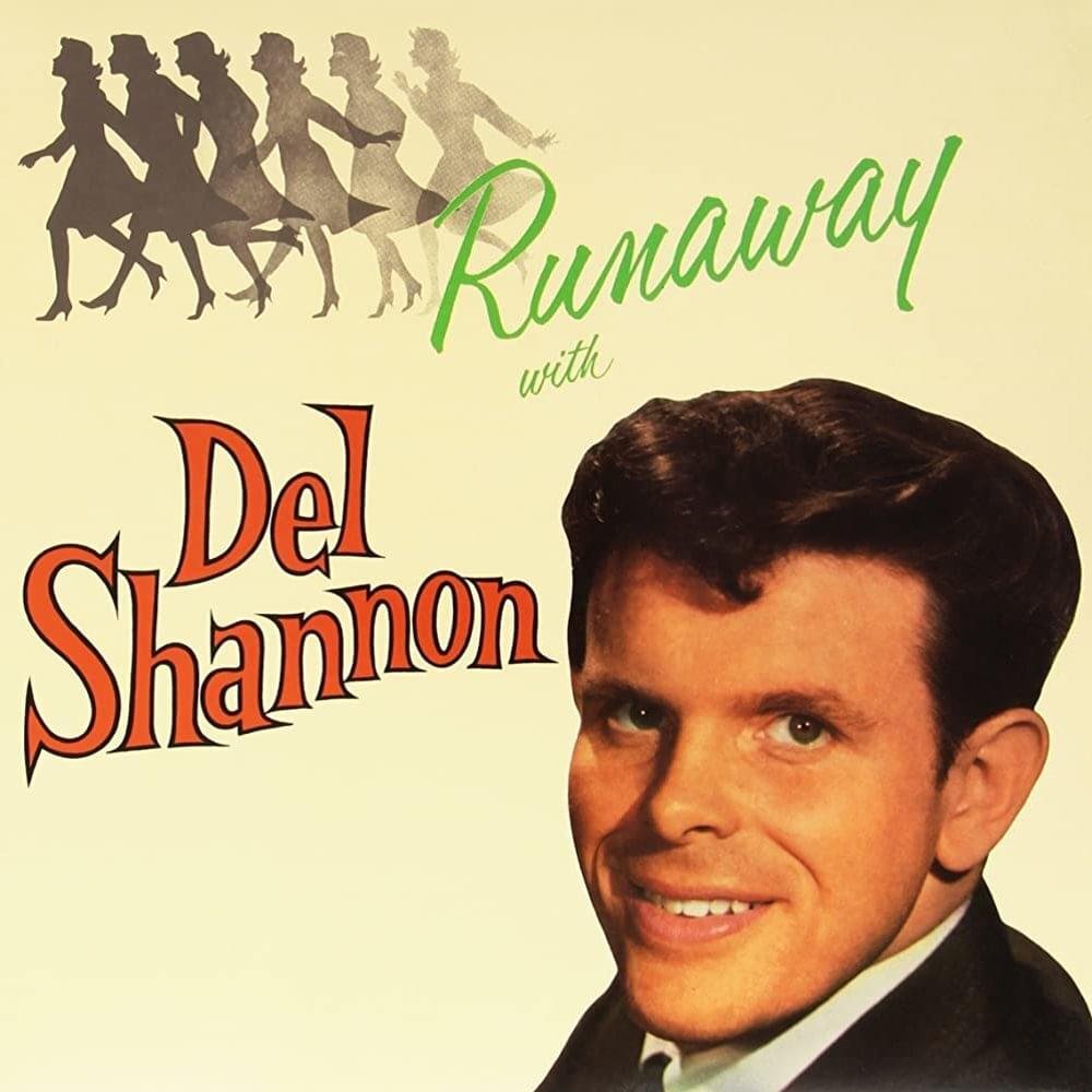 Del Shannon, Runaway.